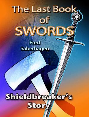 Cover of the book The Last Book Of Swords by Fred Saberhagen