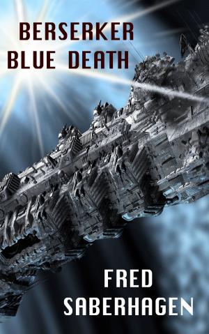 Cover of the book Berserker Blue Death by Fred Saberhagen