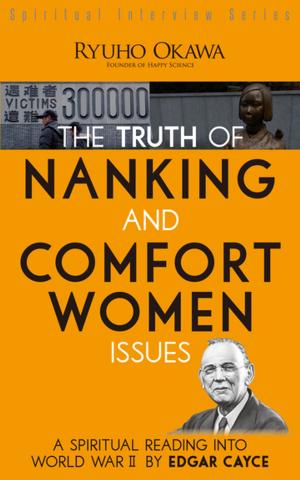 Book cover of The Truth of Nanking and Comfort Women Issues