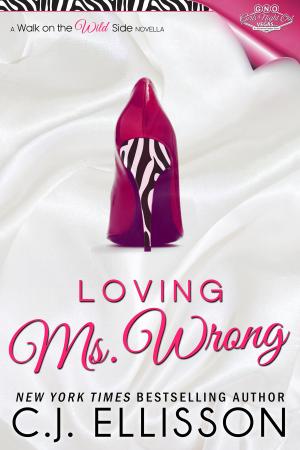 Cover of the book Loving Ms. Wrong by C.J. Ellisson