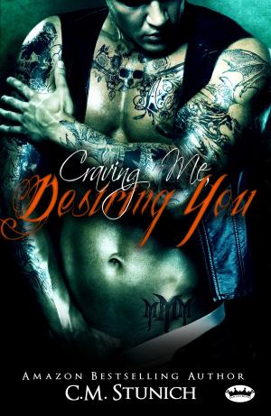 Cover of the book Craving Me, Desiring You by Violet Blaze, C.M. Stunich