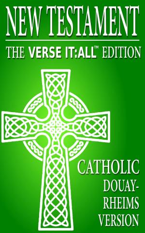 Cover of the book The Catholic New Testament, Douay Rheims Version, Verse It:All Edition by Glenn Telfer