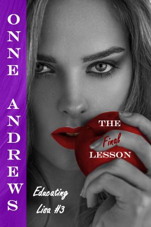Cover of the book The Final Lesson (Educating Lisa #3) by Onne Andrews