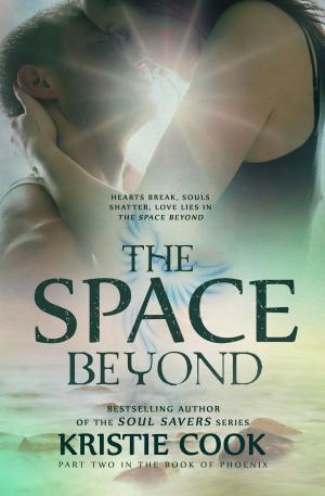 Cover of the book The Space Beyond by Kristie Cook