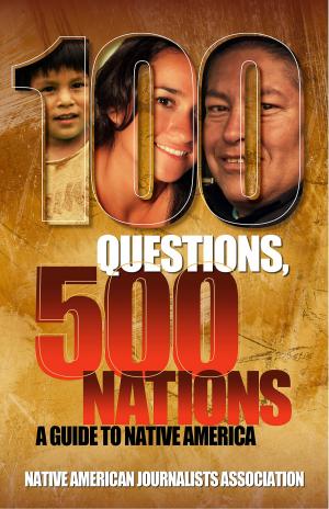 Book cover of 100 Questions, 500 Nations: A Guide to Native America