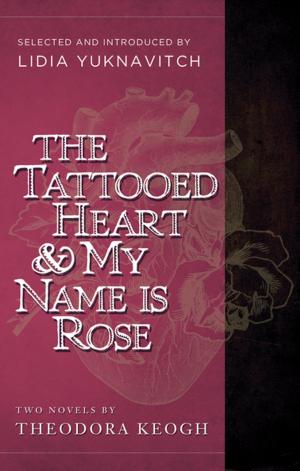 Cover of the book The Tattooed Heart & My Name is Rose by Hakuin Zenji