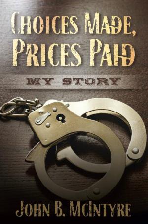 Cover of the book Choices Made Prices Paid by Jane M. Johnson, Kathleen Richardson-Mauro