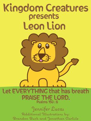 Cover of the book Kingdom Creatures presents Leon Lion by Cassie Mae, Tessa Marie