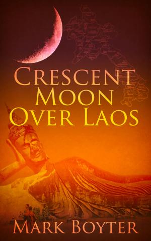 Cover of the book Crescent Moon Over Laos by John Gilgren