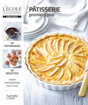 Cover of the book Pâtisserie premiers pas by Leslie Gogois, Stéphan Lagorce, Aude de Galard, Laurence Du Tilly