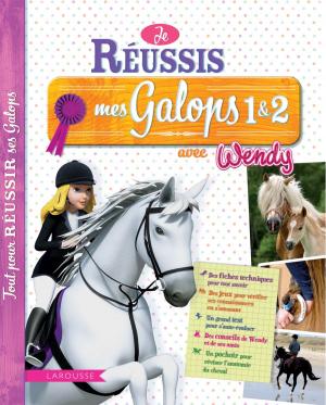 Cover of the book Je réussis mes galops 1 et 2 avec Wendy by Rosalba de Magistris