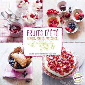 Cover of the book Fraises, pêches, pastèques & autres fruits d'été by Rachel Frély