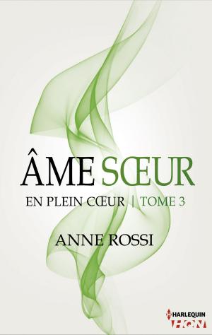 Cover of the book Âme soeur - En plein coeur - Tome 3 by Anne Mather