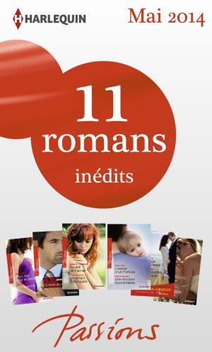 Cover of the book 11 romans Passions inédits + 1 gratuit (n° 464 à 468 - Mai 2014) by AJ Georgia