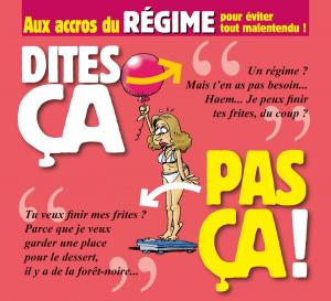 Cover of the book Dites ça. pas ça ! - Aux accros du régime by Benoît Roels, Christian Jacq, Jean-François Charles, Maryse