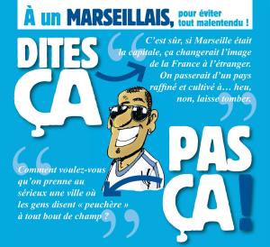 Cover of the book Dites ça. pas ça ! - À un Marseillais by Benoît Roels, Christian Jacq, Jean-François Charles, Maryse