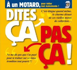 Cover of the book Dites ça. pas ça ! - À un motard by Jean-Christophe Grangé, Philippe Adamov