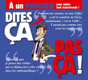 Cover of the book Dites ça. pas ça ! - À un Parisien by Pierre Boisserie, Marc Bourgne, Éric Stalner, Juanjo Guarnido