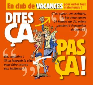 Cover of the book Dites ça. pas ça ! - En club de vacances by Jean Dufaux, Philippe Xavier