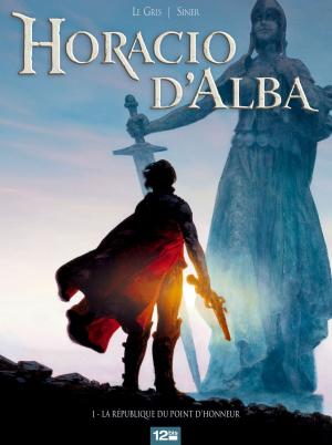 Cover of the book Horacio d'Alba - Tome 01 by Clotilde Bruneau, Vincent Delmas, Gwendal Lemercier, Geneviève Bührer-Thierry