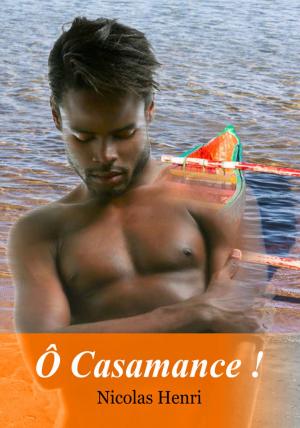 Cover of the book Ô Casamance ! Roman gay by Aurore Kopec