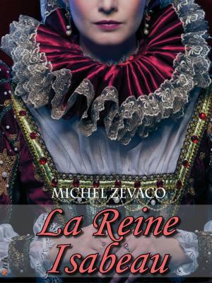 Cover of the book La Reine Isabeau by Jean Lanore