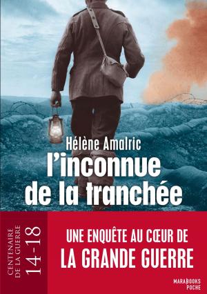 Cover of the book L'inconnue de la tranchée - Une enquête d'Augustin Lebeau by Matt Hughes