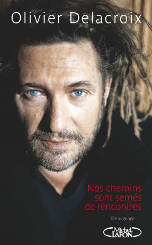 Cover of the book Nos chemins sont semés de rencontres by Jean-luc Reichmann