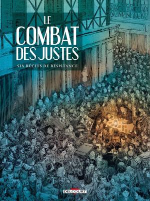 Cover of the book Le Combat des Justes - Six récits de résistance by Jean-Christophe Camus, Lilian Thuram, Benjamin Chaud