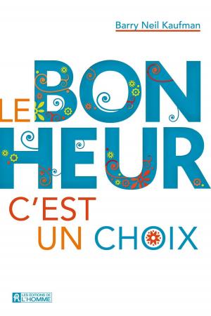Cover of the book Le bonheur, c'est un choix by Laurie Weiss