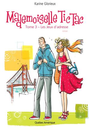 Cover of the book Mademoiselle Tic Tac, Tome 3 by Lucie Bergeron
