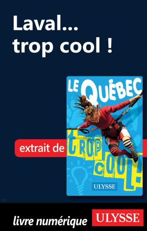 Cover of the book Laval... trop cool ! by Benoit Prieur, Frédérique Sauvée