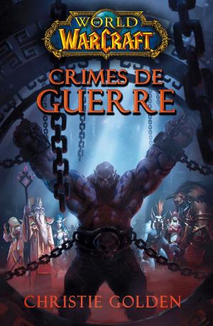 Cover of the book World of Warcraft - Crimes de guerre by Tom Deitz