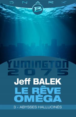 Cover of the book Abysses hallucinés - Le Rêve Oméga - Épisode 3 by Tanya Huff