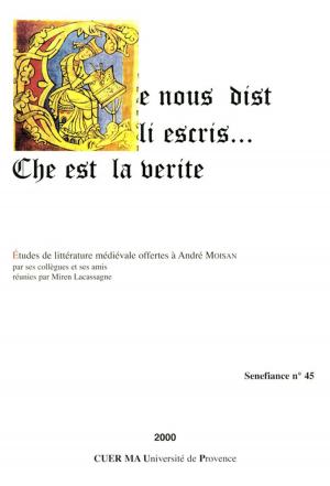Cover of the book Ce nous dist li escris… Che est la verite by Jean-Claude Vallecalle, Henri Rey-Flaud, Jean Subrenat, Marguerite Rossi, Collectif, Brian Woledge, Jeanne Wathelet-Willem, Georges M. Voisset, André Tournon, Lewis Thorpe †, Martine Thiry-Stassin, Charles Rostaing, Jacques Ribard