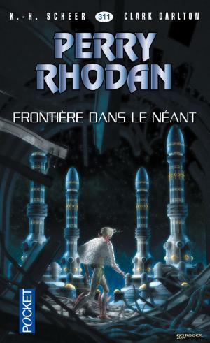 Book cover of Perry Rhodan n°311 - Frontière dans le néant