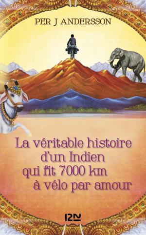 Cover of the book La véritable histoire d'un Indien qui fit 7000 km à vélo par amour by Erin HUNTER
