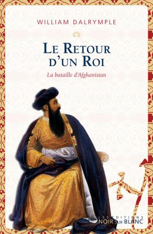 Cover of the book Le Retour d'un roi by William Dalrymple