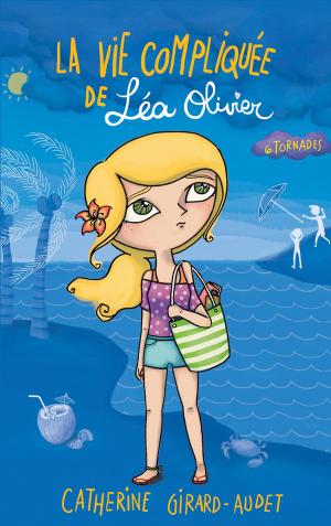 Cover of the book La vie compliquée de Léa Olivier 06 : Tornades by Simon Lafrance