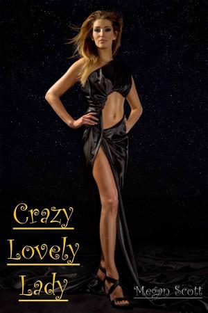 Cover of the book Crazy Lovely Lady by Emma Campbell