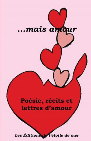 Cover of the book ...mais amour by Maya Faro