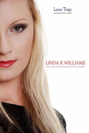Cover of the book Love Trap by LINDA R WILLIAMS