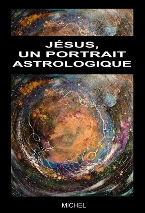 Cover of the book Jésus, un portrait astrologique by Nikita Aiko