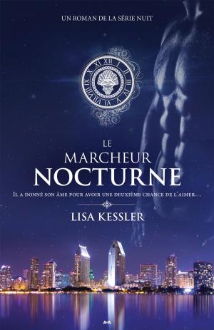 Cover of the book Le marcheur nocture by Kendra Leigh Castle