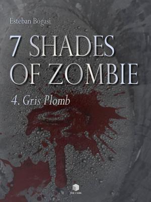 Cover of the book 7 Shades of Zombie, épisode 4 by D G Mattichak Jr