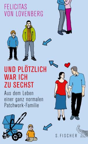 Cover of the book Und plötzlich war ich zu sechst by Patricia Romanowski
