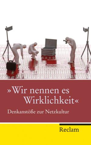 Cover of the book "Wir nennen es Wirklichkeit" by E. T. A. Hoffmann, Winfried Freund