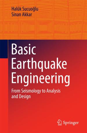Cover of the book Basic Earthquake Engineering by Norihiro Watanabe, Guido Blöcher, Mauro Cacace, Sebastian Held, Thomas Kohl