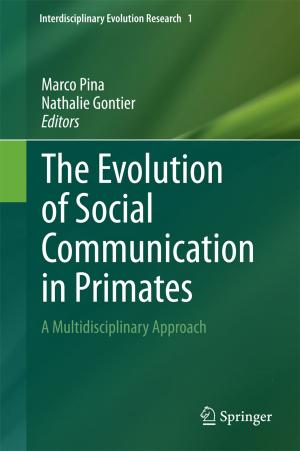 Cover of the book The Evolution of Social Communication in Primates by Flávia C. Delicato, Paulo F. Pires, Thais Batista