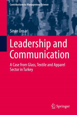 Cover of the book Leadership and Communication by Cristina Bunget, Laine Mears, Wesley A. Salandro, Joshua J. Jones, John T. Roth